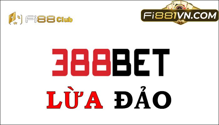 388bet lừa đảo