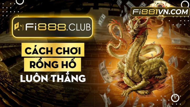 #10 Cách chơi Rồng Hổ luôn thắng: Công thức ăn 10tr đầu tiên