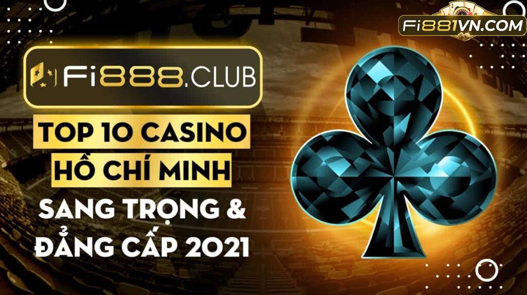 Top 10 Casino Hồ Chí Minh sang trọng & đẳng cấp 2022