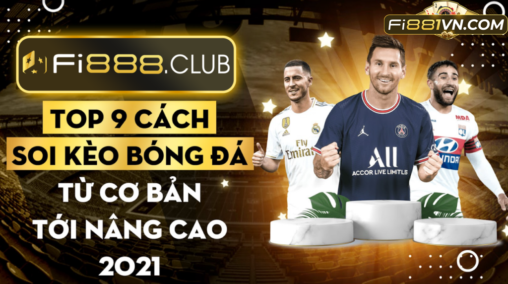 Top 9 Cách soi kèo bóng đá từ Cơ Bản – Nâng Cao