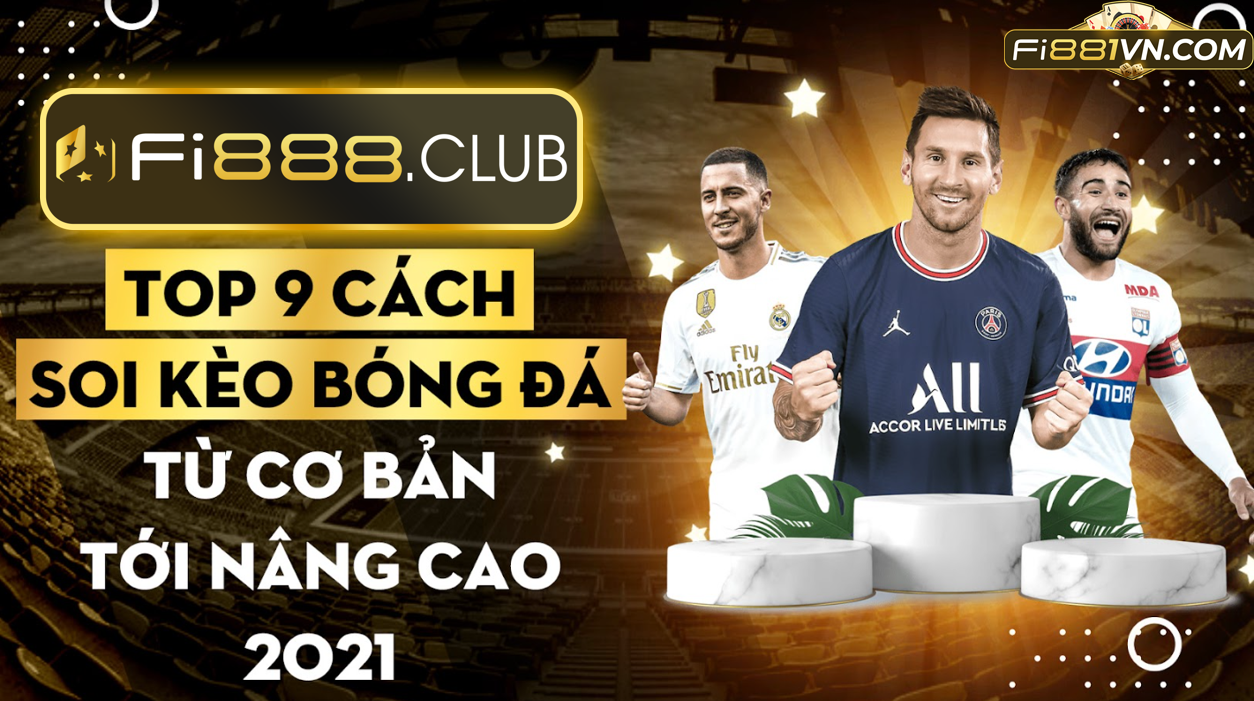 Top 9 Cách soi kèo bóng đá từ Cơ Bản – Nâng Cao