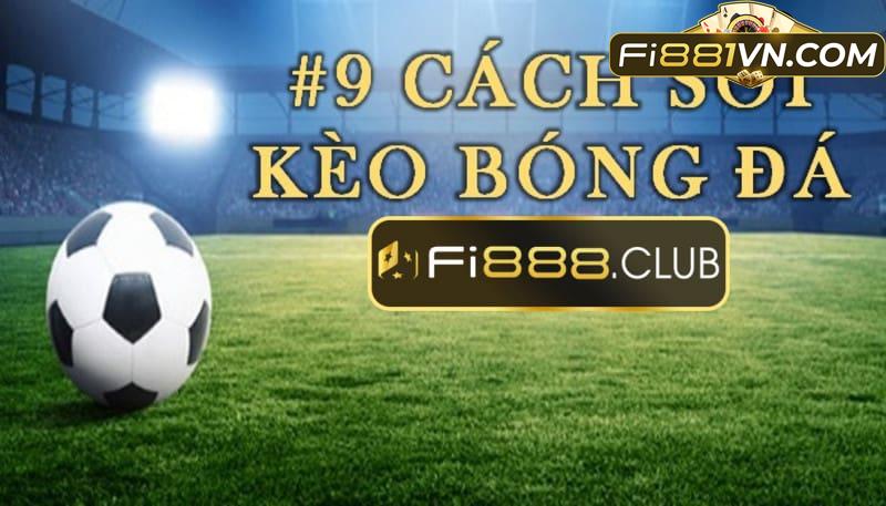 Top 9 Cách soi kèo bóng đá từ Cơ Bản - Nâng Cao 2022