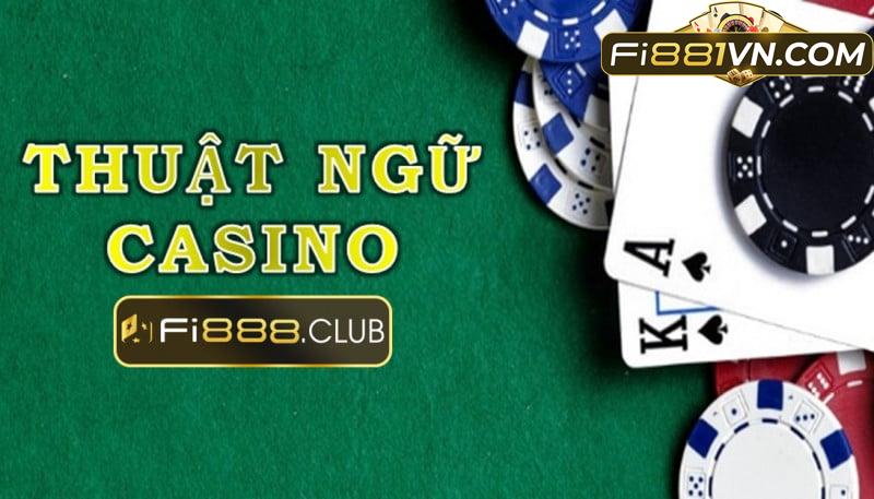 [Cập Nhật] Các thuật ngữ Casino thông dụng nhất 2022