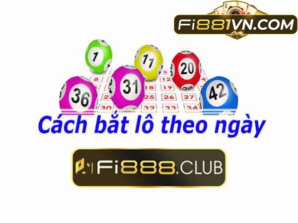 Cách bắt lô chuẩn theo ngày