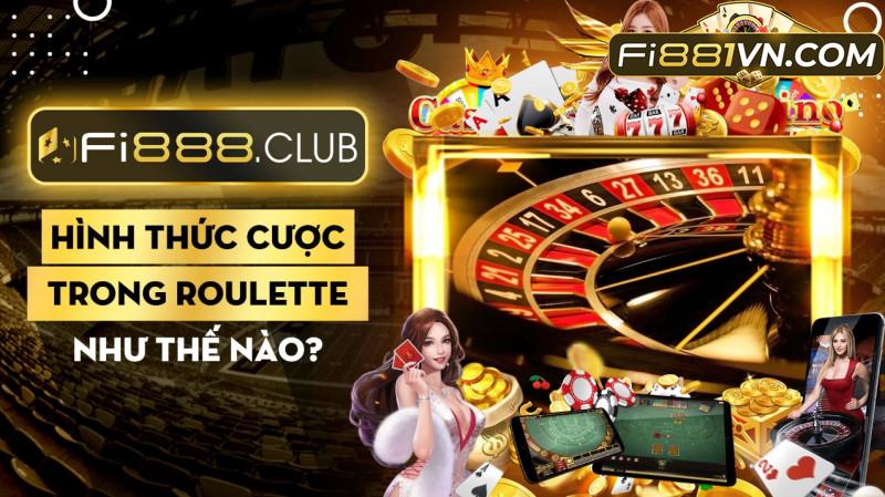 Hình thức cược trong Roulette như thế nào?