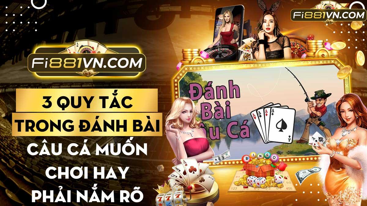 3-Quy-tắc-trong-đánh-bài-câu-cá-muốn-chơi-hay-phải-nắm-rõ