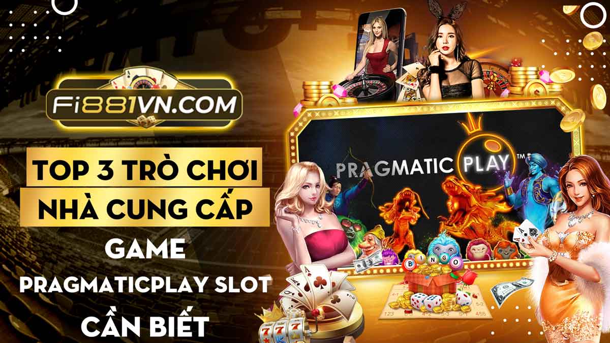 Top-3-trò-chơi-nhà-cung-cấp-game-PragmaticPlay-slot-cần-biết