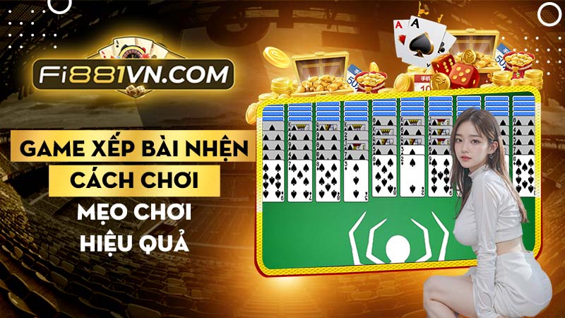 Game xếp bài nhện cổ điển Luật chơi, chiến thuật và mẹo chơi hiệu quả