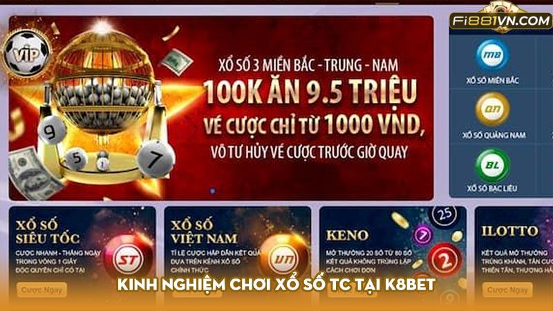 Kinh nghiệm chơi xổ số TC tại K8bet