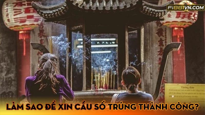 Làm sao để xin cầu số trúng thành công?