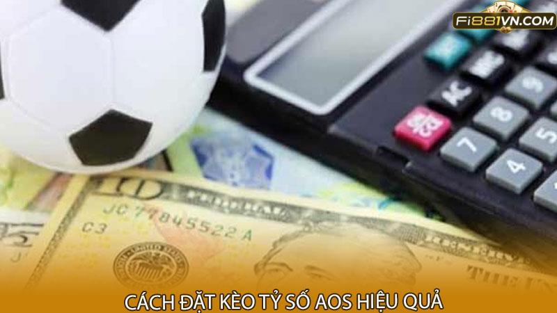 Cách đặt kèo tỷ số AOS hiệu quả