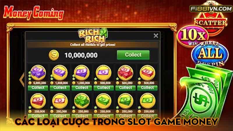 Các loại cược trong slot game Money Coming